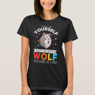 Wees een Wolf citaat T-shirt
