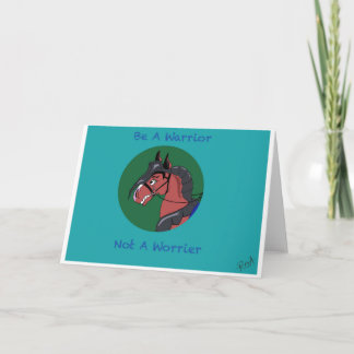 Wees een Worrier, geen Worrier Horse Kaart