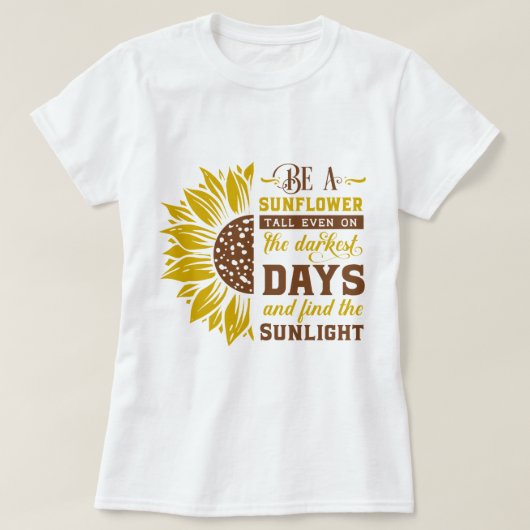 Wees een zonnebloem t-shirt (Design voorkant)