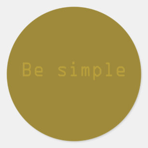 Wees eenvoudig ronde sticker