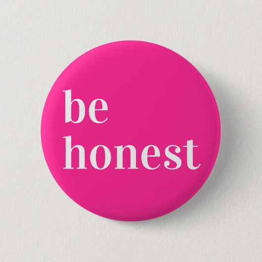 Wees eerlijk Button Pin (Voorkant)