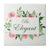 "Wees elegant bloemencitaat Tegeltje (Voorkant)