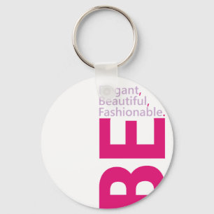 Wees Elegant, Wees Mooi, Wees Modieus Sleutelhanger