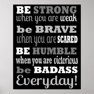 Wees elke dag in een badass.. - Poster / afdrukken