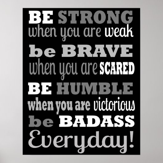 Wees elke dag in een badass.. - Poster / afdrukken (Voorkant)
