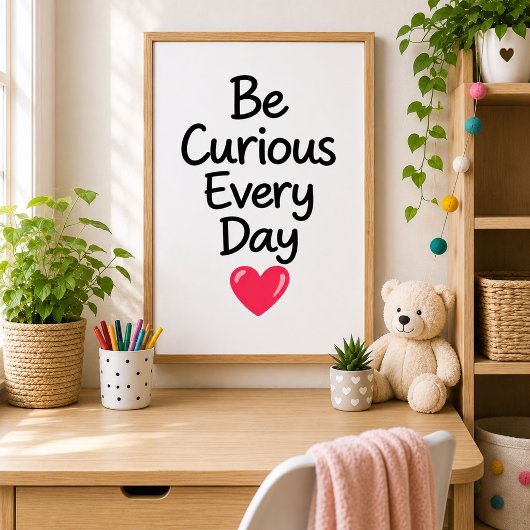 Wees Elke Dag Nieuwsgierig Inspirerend Poster