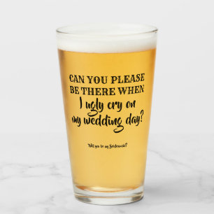 Wees er - Grappig bruidsmeisje voorstel Glas