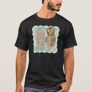 Wees er voor je! t-shirt