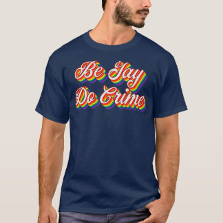 Wees Gay Do Crime 3 T-shirt