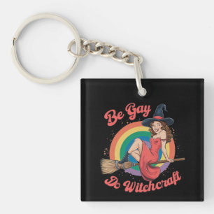 Wees Gay Doe Hekserij Gay Pride Heks Halloween Sleutelhanger