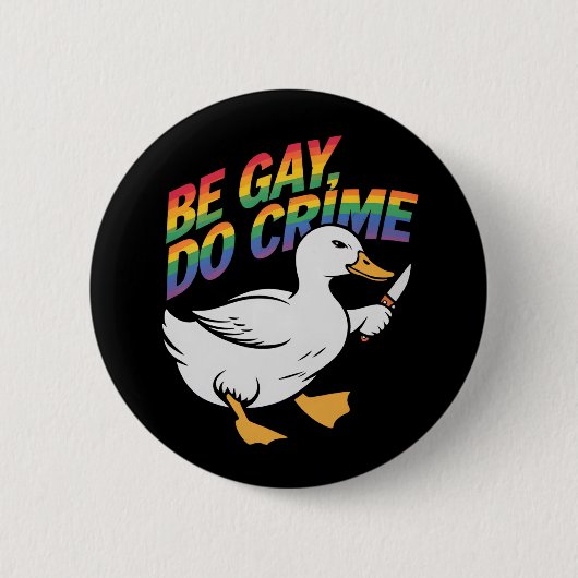 Wees Gay Doe Misdaad Grappige Gans Regenboog Pride Ronde Button 5,7 Cm (Voorkant)