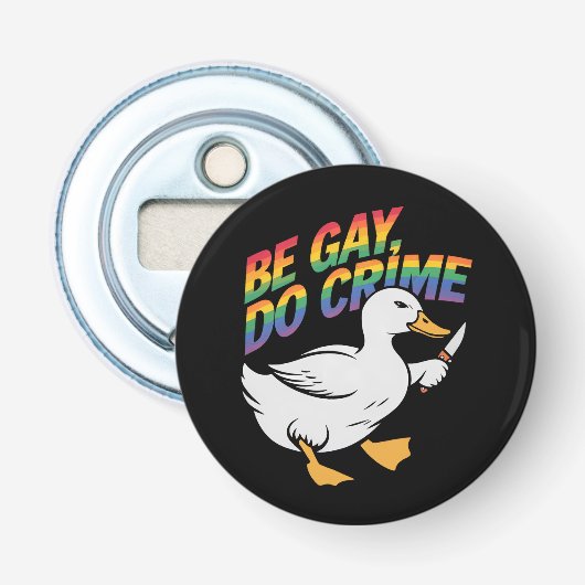 Wees Gay Doe Misdaad Grappige Gans Regenboog Trots Button Flesopener (Voorkant)