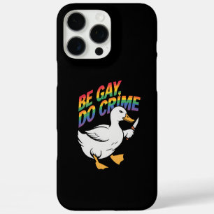 Wees Gay Doe Misdaad Grappige Gans Regenboog Trots iPhone 16 Pro Max Hoesje