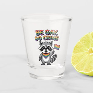Wees Gay Doe Misdaad Grappige Wilde Wasbeer LGBTQ Shot Glas