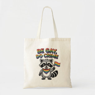 Wees Gay Doe Misdaad Grappige Wilde Wasbeer LGBTQ Tote Bag