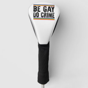 Wees Gay Doe Misdaad Vintage LGBTQ Pride  Golfheadcover