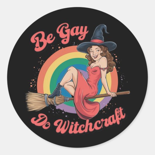 Wees Gay Doe Witchcraft Gay Pride Heks Halloween Ronde Sticker (Voorkant)
