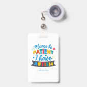 Wees geduld als ik een aangepast autisme heb badge (Voorzijde met uittrekbare clip)