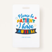 Wees geduld als ik een aangepast autisme heb badge (Voorkant)