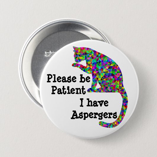Wees geduld, ik heb aspergers ronde button 7,6 cm (Voorkant /achterkant)
