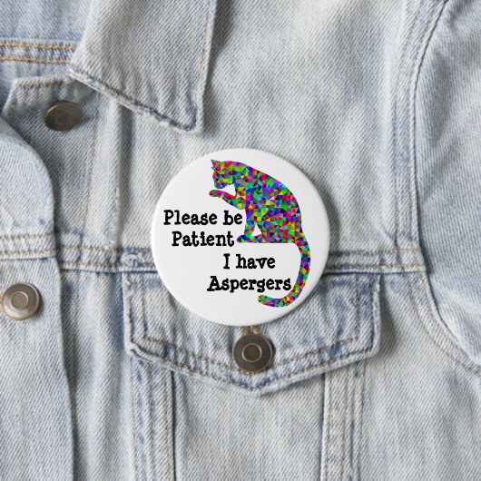 Wees geduld, ik heb aspergers ronde button 7,6 cm (In situ)