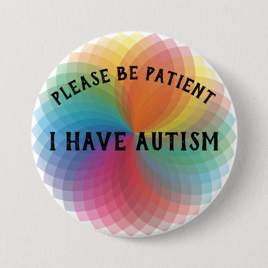 Wees geduld Ik heb autisme. Ronde Button 7,6 Cm (Voorkant)