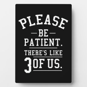 Wees geduld, we zijn er als drie fotoplaat