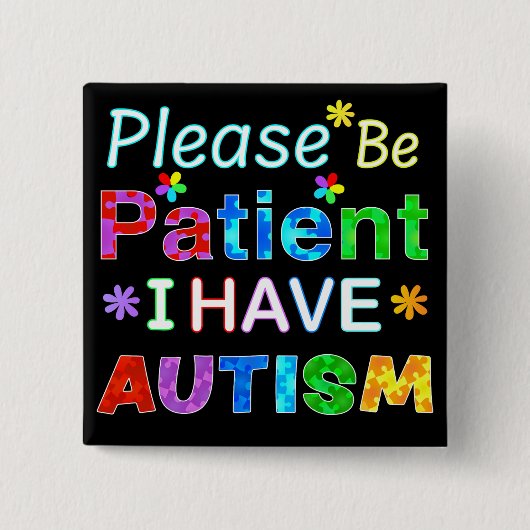 Wees geduldig als ik autisme heb vierkante button 5,1 cm (Voorkant)