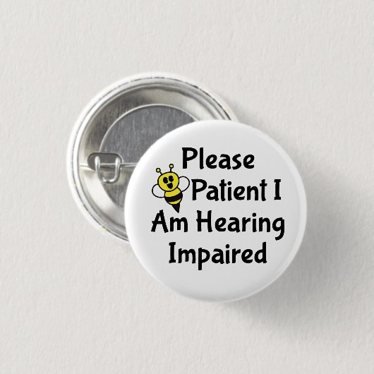 Wees geduldig als ik doof ben ronde button 3,2 cm (Voorkant /achterkant)