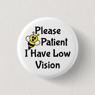Wees geduldig als ik slecht zicht heb ronde button 3,2 cm