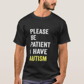 wees geduldig autisme t-shirt (Voorkant)