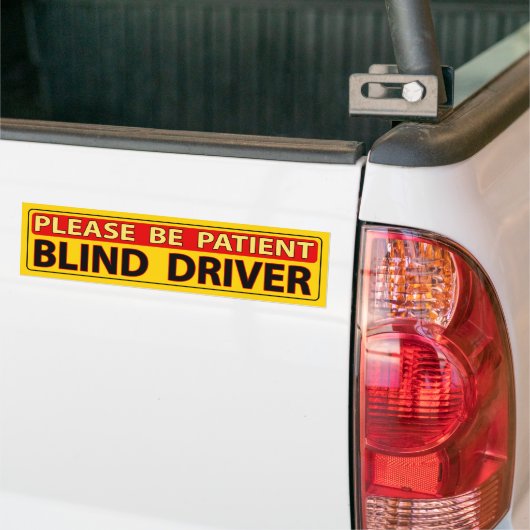 Wees geduldig - Blind Driver Bumpersticker (Op Truck)
