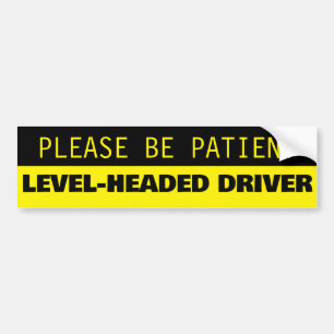 Wees geduldig en wijs de bestuurder bumpersticker
