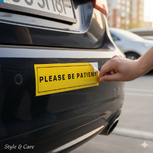 Wees Geduldig Humoristische Herinnering Bumpersticker