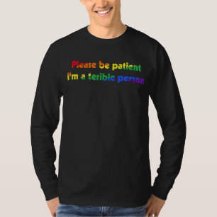 Wees geduldig, ik ben een vreselijk mens, kleding, t-shirt