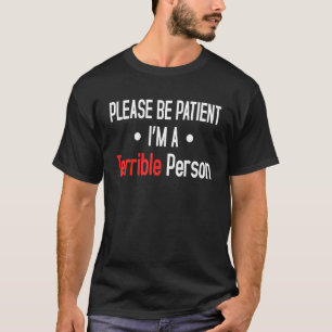 Wees geduldig, ik ben een vreselijk persoon retro t-shirt