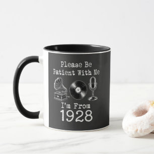 Wees Geduldig Ik Ben Van 1928 Verjaardag Mok