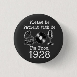 Wees Geduldig Ik Ben Van 1928 Verjaardag Ronde Button 3,2 Cm