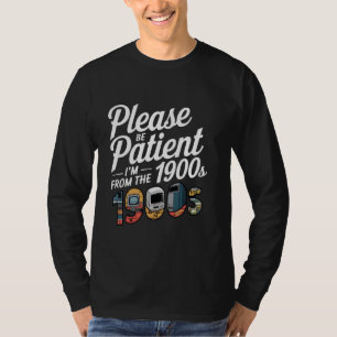 Wees geduldig, ik ben van de 1900s  Tech T-shirt