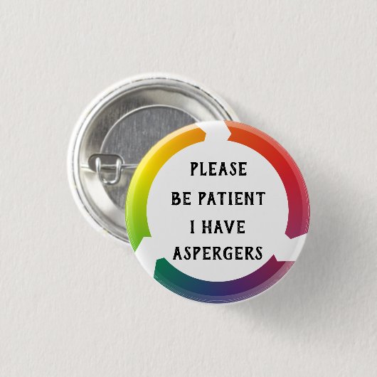 Wees geduldig, ik heb aspergers. ronde button 3,2 cm (Voorkant /achterkant)