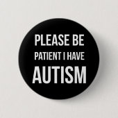 Wees geduldig, ik heb Autism Badge Button (Voorkant)