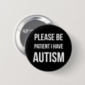 Wees geduldig, ik heb Autism Badge Button (Voorkant /achterkant)