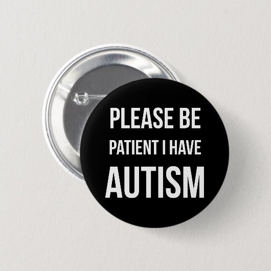Wees geduldig, ik heb Autism Badge Button (Voorkant /achterkant)