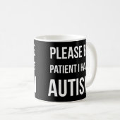 Wees geduldig, ik heb Autism Black Mok (Voorkant rechts)