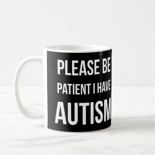 Wees geduldig, ik heb Autism Black Mok (Links)