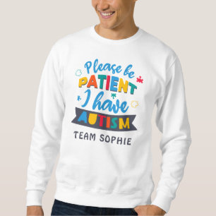 Wees Geduldig Ik Heb Autisme Aangepaste Matching Trui