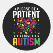 Wees geduldig Ik heb autisme Autistisch Kind Kind Ronde Sticker (Voorkant)