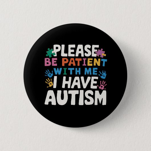 Wees Geduldig, Ik Heb Autisme Bewustzijn Ronde Button 5,7 Cm (Voorkant)