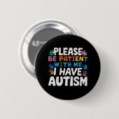 Wees Geduldig, Ik Heb Autisme Bewustzijn Ronde Button 5,7 Cm (Voorkant /achterkant)