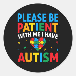 Wees geduldig Ik heb Autisme Bewustzijnspuzzel H Ronde Sticker